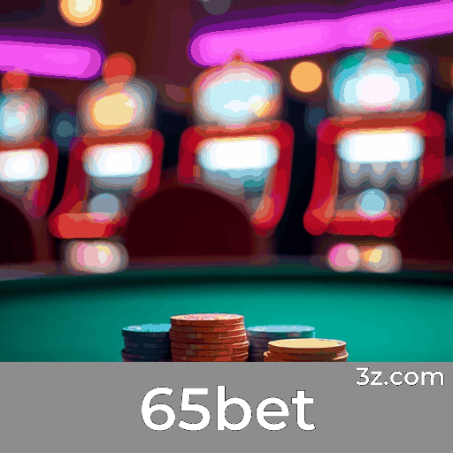 65bet: Seu Cassino Online Confiável