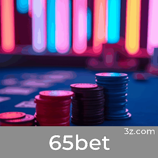 65bet: Seu Cassino Online Confiável